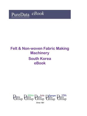 cover image of Felt & Non-woven Fabric Making Machinery in South Korea